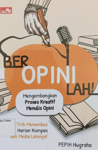 Beropinilah: Mengembangkan Proses Kreatif Menulis Opini