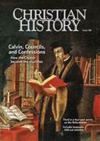 Christian History Issue 120: Calvin, Councils, and Confessions