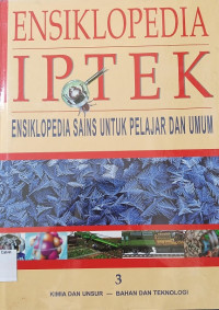 Ensiklopedia Iptek Kimia dan Unsur- Bahan dan Teknologi