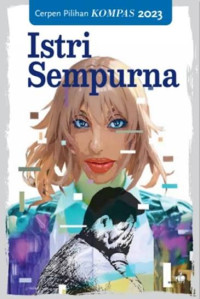 Image of Istri Sempurna: Cerpen Pilihan Kompas 2023