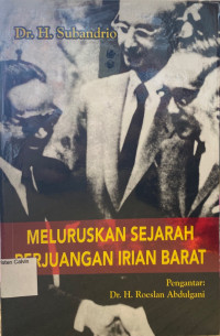 Meluruskan Sejarah Perjuangan Irian Barat