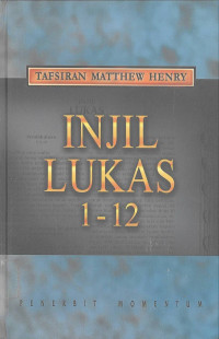 Injil Lukas 1-12: Tafsiran Matthew Henry