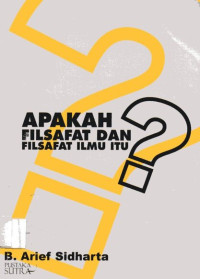 APAKAH FILSAFAT DAN FILSAFAT ILMU ITU?