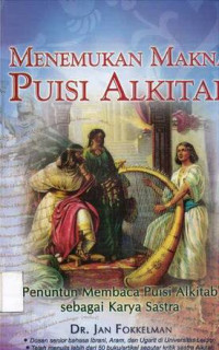 Menemukan Makna Puisi Alkitab: Penuntun Membaca Puisi Alkitab sebagai Karya Sastra