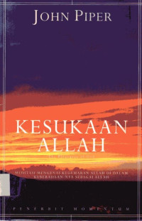 Kesukaan Allah : Meditasi Mengenai Kegemaran Allah di dalam Keberadaan-Nya Sebagai Allah