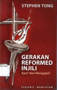 GERAKAN REFORMED INJILI (Apa? dan Mengapa?)