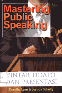 Mastering Public Speaking: Pintar Pidato dan Presentasi