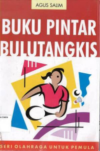 Buku Pintar Bulutangkis: Seri Olahraga untuk Pemula