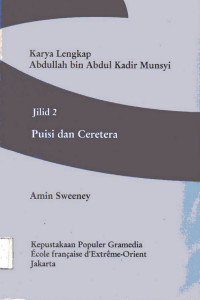 Karya Lengkap Abdullah Bin Abdul Kadir Munsyi: Jilid 2 Puisi dan Ceretera