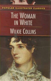 Woman in White, The: Popular Illustrated Classics