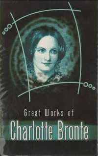 Great Works of Charlotte Bronte