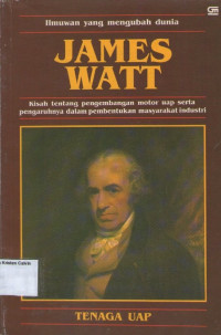 Ilmuwan yang Mengubah Dunia: James Watt