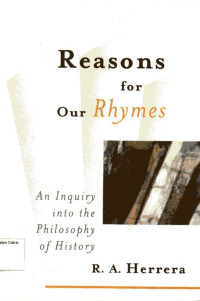 Reason for Our Rhymes: An Inquiry Into the Philodophy of History