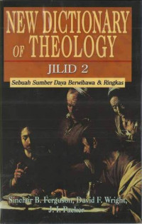 New Dictionary of Theology: Sebuah Sumber Daya Berwibawa & Ringkas, Jilid II