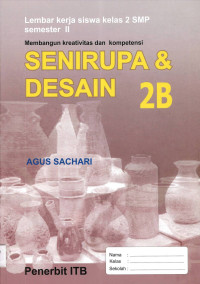 Senirupa & Desain 2B: Lembar Kerja Siswa Kelas 2 SMP Semester II