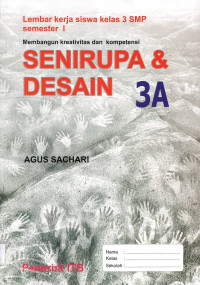 Senirupa & Desain 3A: Lembar Kerja Siswa Kelas 3 SMP Semester I