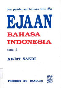 Ejaan Bahasa Indonesia Edisi 2: Seri Pembinaan Bahasa Tulis, #3