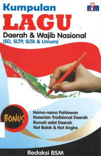 Kumpulan Lagu Daerah & Wajib Nasional (SD, SLTP, SLTA & Umum)