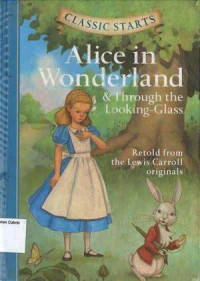 Alice in Wonderland & Through the Looking-Glass: Classic Starts