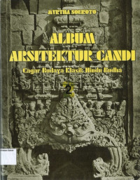 Album Arsitektur Candi 2: Cagar Budaya Klasik Hindu Budha