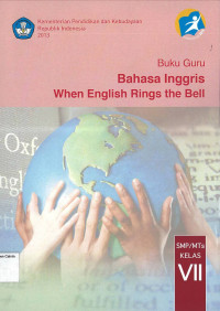 Buku Guru Bahasa Inggris VII SMP: When English Rings the Bell