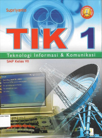 TIK 1 SMP VII: Teknologi Informasi & Komunikasi