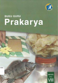 Buku Guru: Prakarya SMP VIII: Kurikulum 2013