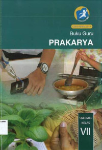 Buku Guru: Prakarya SMP VII: Kurikulum 2013: Edisi Revisi 2014