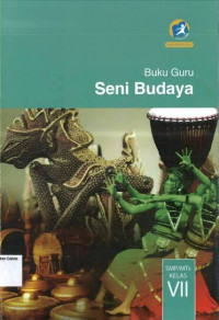 Buku Guru: Seni Budaya SMP VII: Kurikulum 2013: Edisi Revisi 2014