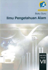 Buku Guru: Ilmu Pengetahuan Alam SMP VII: Kurikulum 2013: Edisi Revisi 2014