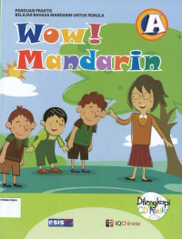 Wow Mandarin A: Panduan Praktis Belajar Bahasa Mandarin untuk Pemula