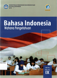 Bahasa Indonesia SMP/MTs Kelas IX: Wahana Pengetahuan: Edisi Revisi 2018