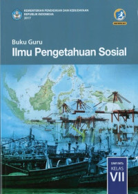 Buku Guru: Ilmu Pengetahuan Sosial SMP/MTs Kelas VII: Kurikulum 2013