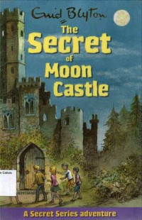 Secret of Moon Castle, The: A Secret Series Adventure 5