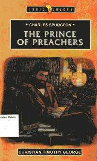 Charles Spurgeon: The Prince Of Preachers