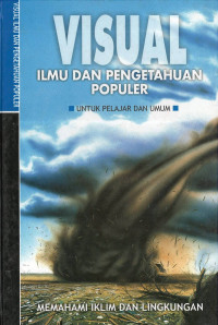 VISUAL (ILMU DAN PENGETAHUAN POPULER): MEMAHAMI IKLIM DAN LINGKUNGAN