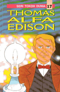 Seri Tokoh Dunia #17: Thomas Alfa Edison