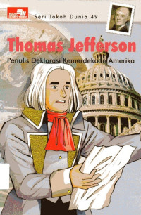 Seri Tokoh Dunia #49: Thomas Jefferson: Penulis Deklarasi Kemerdekaan Amerika