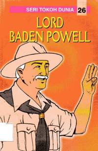 Seri Tokoh Dunia #26: Lord Baden Powell