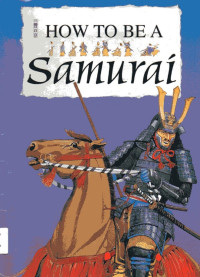 How To Be A Samurai