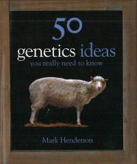 50 genetic ideas you really need to know