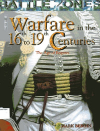 Warfare in the 16th to 19th Centuries: Age of Empires, The