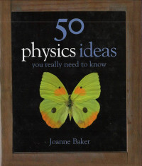 50 physics ideas you really need to know