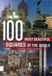 100 Most Beautiful Squares of the World: A Journey Around 5 Continents