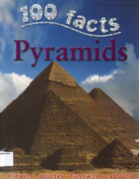 Pyramids: 100 Facts