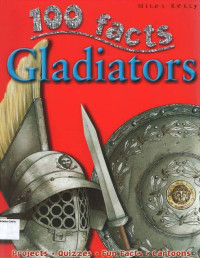 Gladiators: 100 Facts