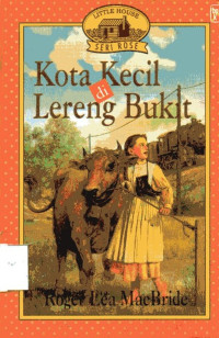 Kota Kecil di Lereng Bukit: Little House Seri Laura