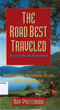 Road Best Traveled, the (Pilihan Paling Bijaksana): Mengetahui Kehendak Allah Bagi Hidup Anda