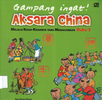 Gampang Ingat: Aksara China Buku 3, Melalui Kisah-kisah yang Menabjubkan