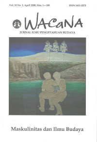 WACaNA (JURNAL ILMU PENGETAHUAN BUDAYA) Vol.10 No.1, April 2008, hlm. 1-189 : Maskulinitas dan Ilmu Budaya